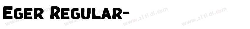 Eger Regular字体转换 Eger Regular字体转换